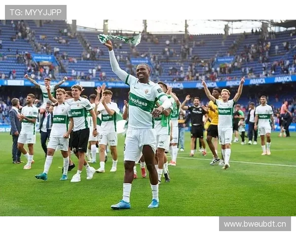 西甲埃尔切近期表现稳健，竞争力持续提升